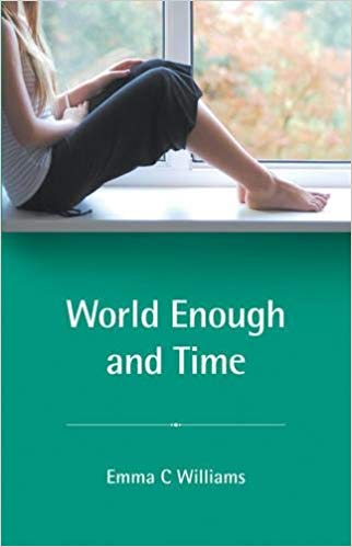 World Enough and Time by Emma C Williams